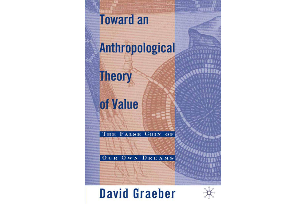 Cover image of David Graeber's book "Toward an Anthropological Theory of Value."